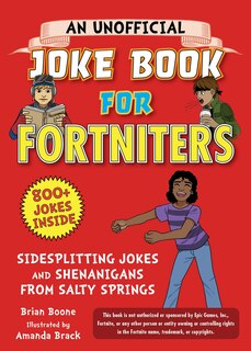 Front cover_An Unofficial Joke Book for Fortniters: Sidesplitting Jokes and Shenanigans from Salty Springs