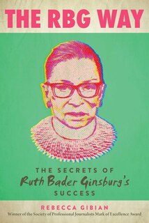 The RBG Way: The Secrets of Ruth Bader Ginsburg's Success