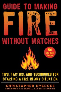 Front cover_Guide To Making Fire Without Matches