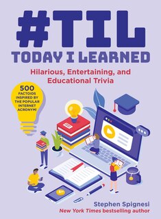 #til: Today I Learned: Hilarious, Entertaining, And Educational Trivia