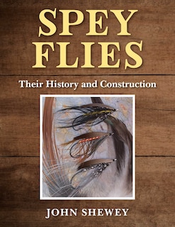 Front cover_Spey Flies, Their History and Construction