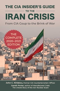 Front cover_The CIA Insider's Guide to the Iran Crisis