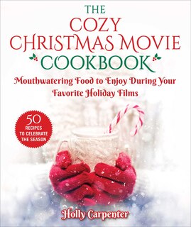 Front cover_The Cozy Christmas Movie Cookbook