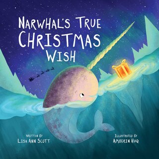 Front cover_Narwhal's True Christmas Wish
