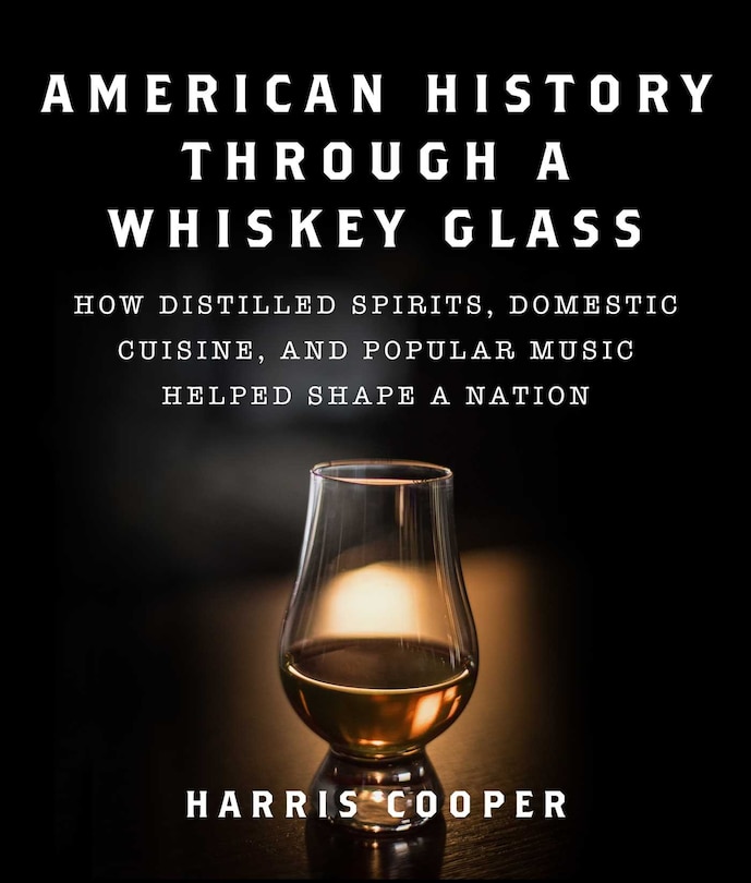 Front cover_American History Through a Whiskey Glass