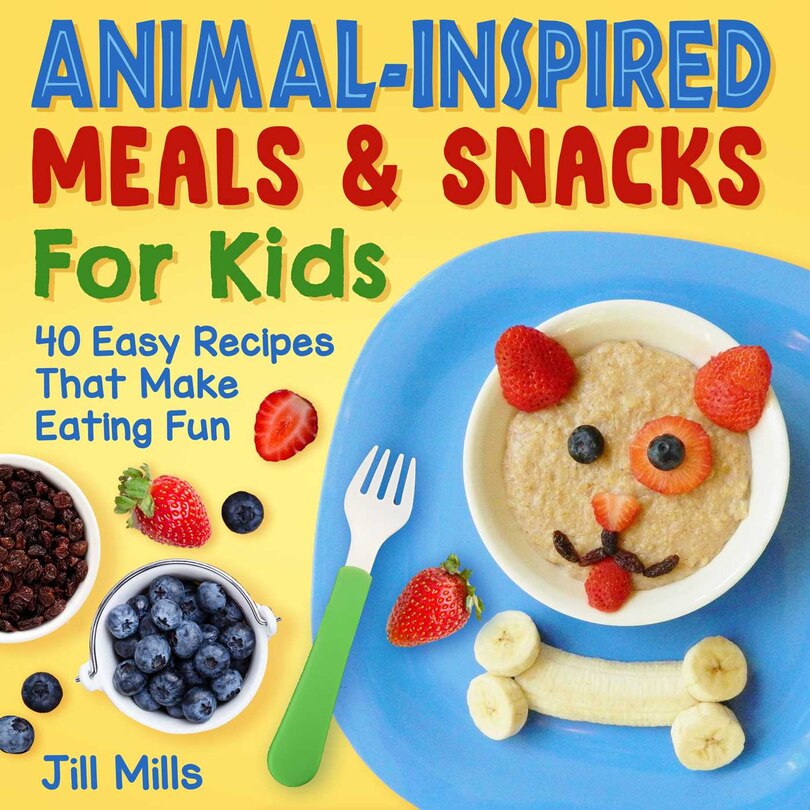Front cover_Animal-inspired Meals And Snacks For Kids