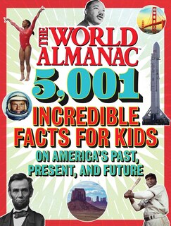 Couverture_The World Almanac 5,001 Incredible Facts for Kids on America's Past, Present, and Future