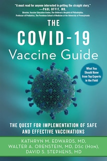 The Covid-19 Vaccine Guide: The Quest for Implementation of Safe and Effective Vaccinations