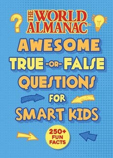 Front cover_The World Almanac Awesome True-or-False Questions for Smart Kids