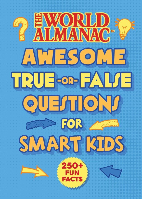 Front cover_The World Almanac Awesome True-or-False Questions for Smart Kids