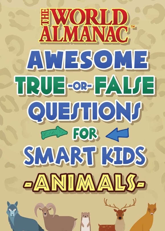 Couverture_The World Almanac Awesome True-or-False Questions for Smart Kids: Animals