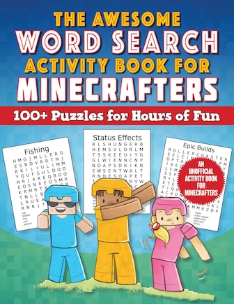 The Awesome Word Search Activity Book for Minecrafters: 100+ Puzzles for Hours of Fun—An Unofficial Activity Book for Minecrafters