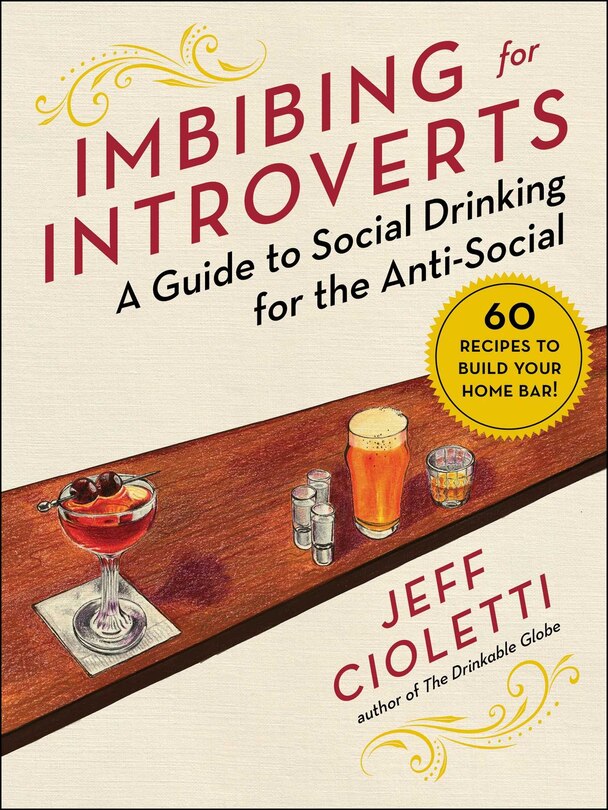 Imbibing For Introverts: A Guide To Social Drinking For The Anti-social