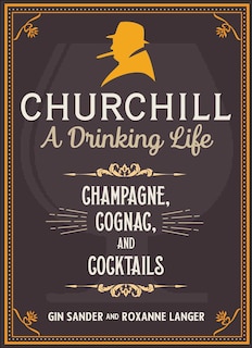 Front cover_Churchill: A Drinking Life