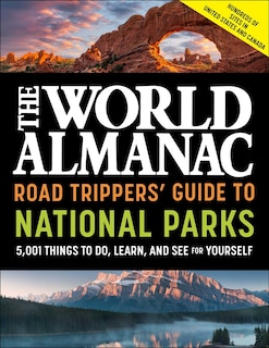Couverture_The World Almanac Road Trippers' Guide to National Parks: 5,001 Things to Do, Learn, and See for Yourself