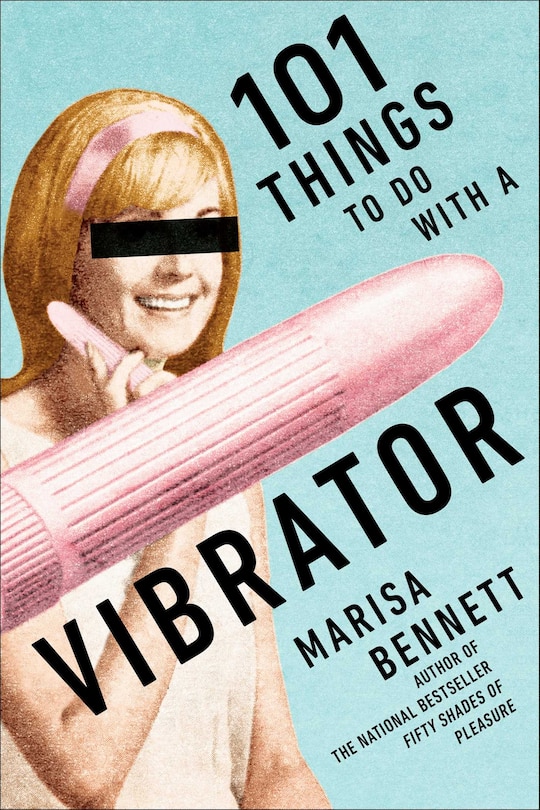 101 Things To Do With A Vibrator