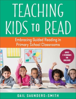 Teaching Kids To Read: Embracing Guided Reading In Primary School Classrooms