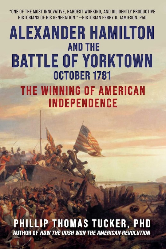 Front cover_Alexander Hamilton And The Battle Of Yorktown, October 1781