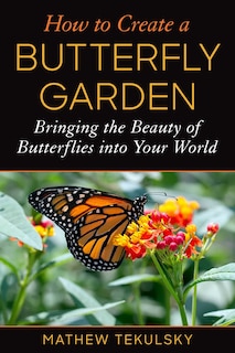 Front cover_How To Create A Butterfly Garden