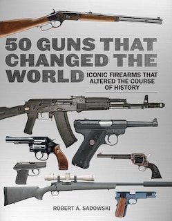 Front cover_50 Guns That Changed The World