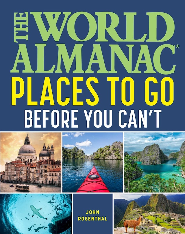 Front cover_The World Almanac Places to Go Before You Can't