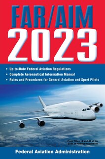 Front cover_FAR/AIM 2023: Up-to-Date FAA Regulations / Aeronautical Information Manual