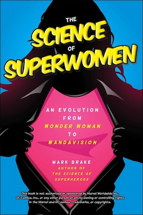 The Science of Superwomen: An Evolution from Wonder Woman to WandaVision