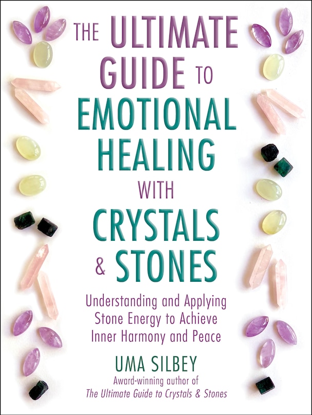 Front cover_The Ultimate Guide to Emotional Healing with Crystals and Stones