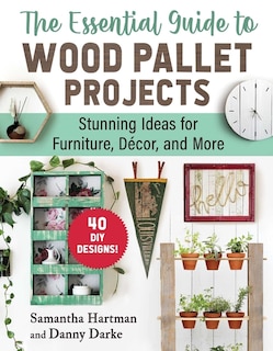 Front cover_The Essential Guide to Wood Pallet Projects