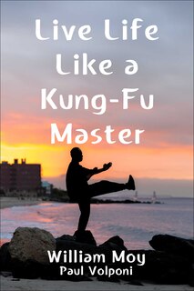 Front cover_Live Life Like a Kung Fu Master