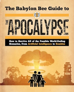 Front cover_The Babylon Bee Guide to the Apocalypse