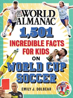 Front cover_The World Almanac 2,501 Incredible Facts for Kids on World Cup Soccer