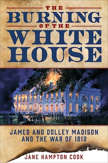 Front cover_The Burning of the White House