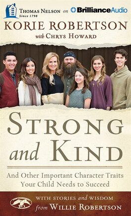 Strong And Kind: And Other Important Character Traits Your Child Needs To Succeed