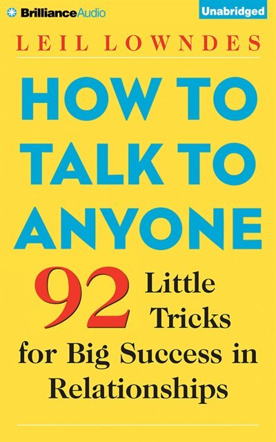 How To Talk To Anyone: 92 Little Tricks For Big Success In Relationships