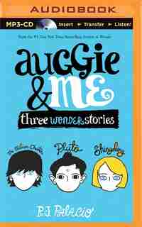 Auggie & Me: Three Wonder Stories by R. J. Palacio