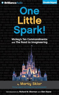 One Little Spark!: Mickey's Ten Commandments And The Road To Imagineering