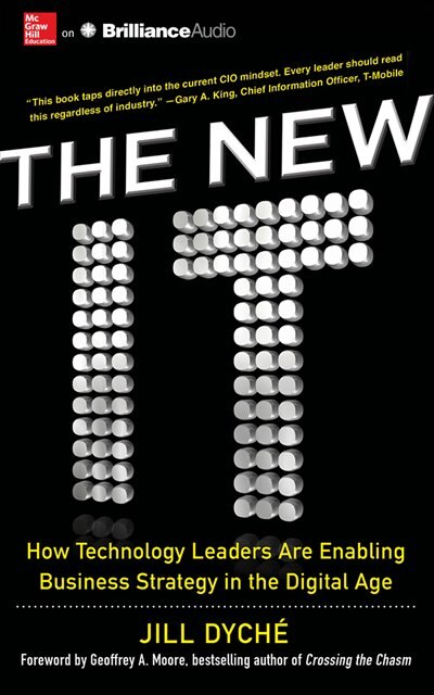 The New It: How Technology Leaders Are Enabling Business Strategy In The Digital Age