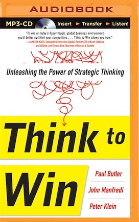 Think To Win: Unleashing The Power Of Strategic Thinking