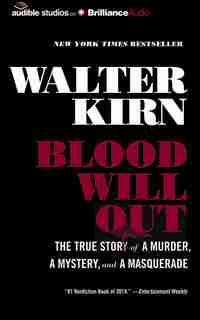 Blood Will Out: The True Story of a Murder, a Mystery, and a Masquerade by Walter Kirn