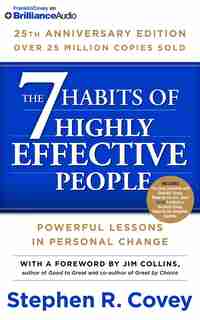 The 7 Habits Of Highly Effective People: 25th Anniversary Edition by Stephen R. Covey