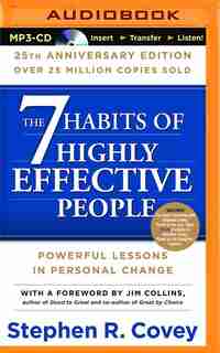 The 7 Habits Of Highly Effective People: 25th Anniversary Edition by Stephen R. Covey