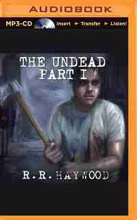 The Undead: Part 1 by R. R. Haywood