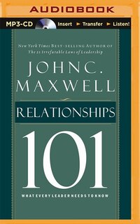 Relationships 101: What Every Leader Needs To Know