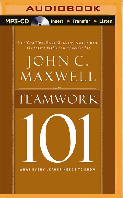 Teamwork 101: What Every Leader Needs To Know