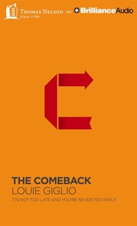 The Comeback: It's Not Too Late And You're Never Too Far