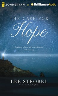 The Case For Hope: Looking Ahead With Courage And Confidence