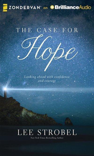 The Case For Hope: Looking Ahead With Courage And Confidence