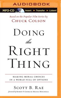 Doing The Right Thing: Making Moral Choices In A World Full Of Options