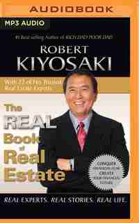 The Real Book Of Real Estate: Real Experts. Real Stories. Real Life. de Robert T. Kiyosaki